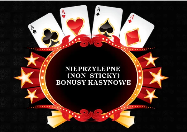 Jak działają nieprzylepne (non-sticky) bonusy kasynowe