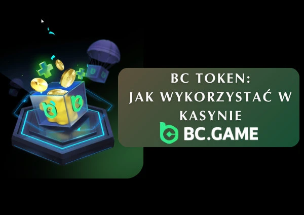BC Token jak maksymalizować jego potencjał na BC.Game
