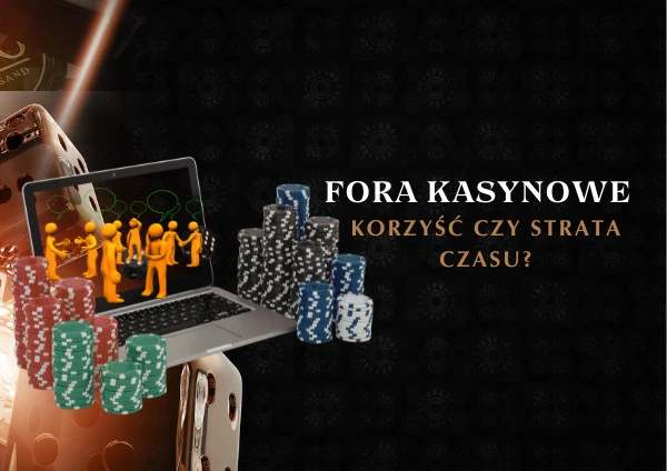 Fora kasynowe: Korzyść dla społeczności czy strata czasu?
